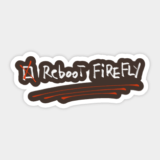 Reboot Firefly ! Sticker